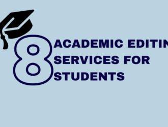 Top 8 academic editing services for students and early-career researchers