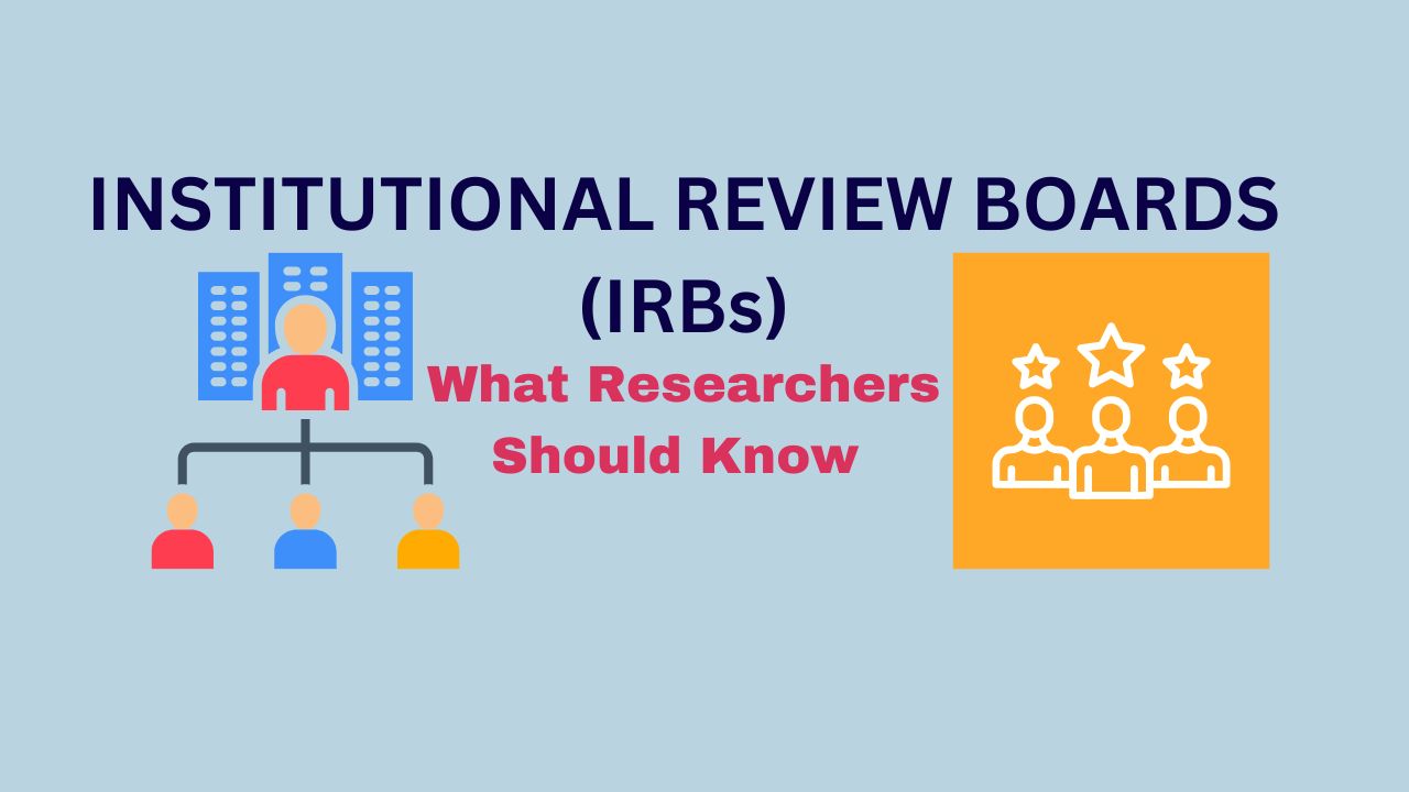 Institutional review boards (IRBs) explained