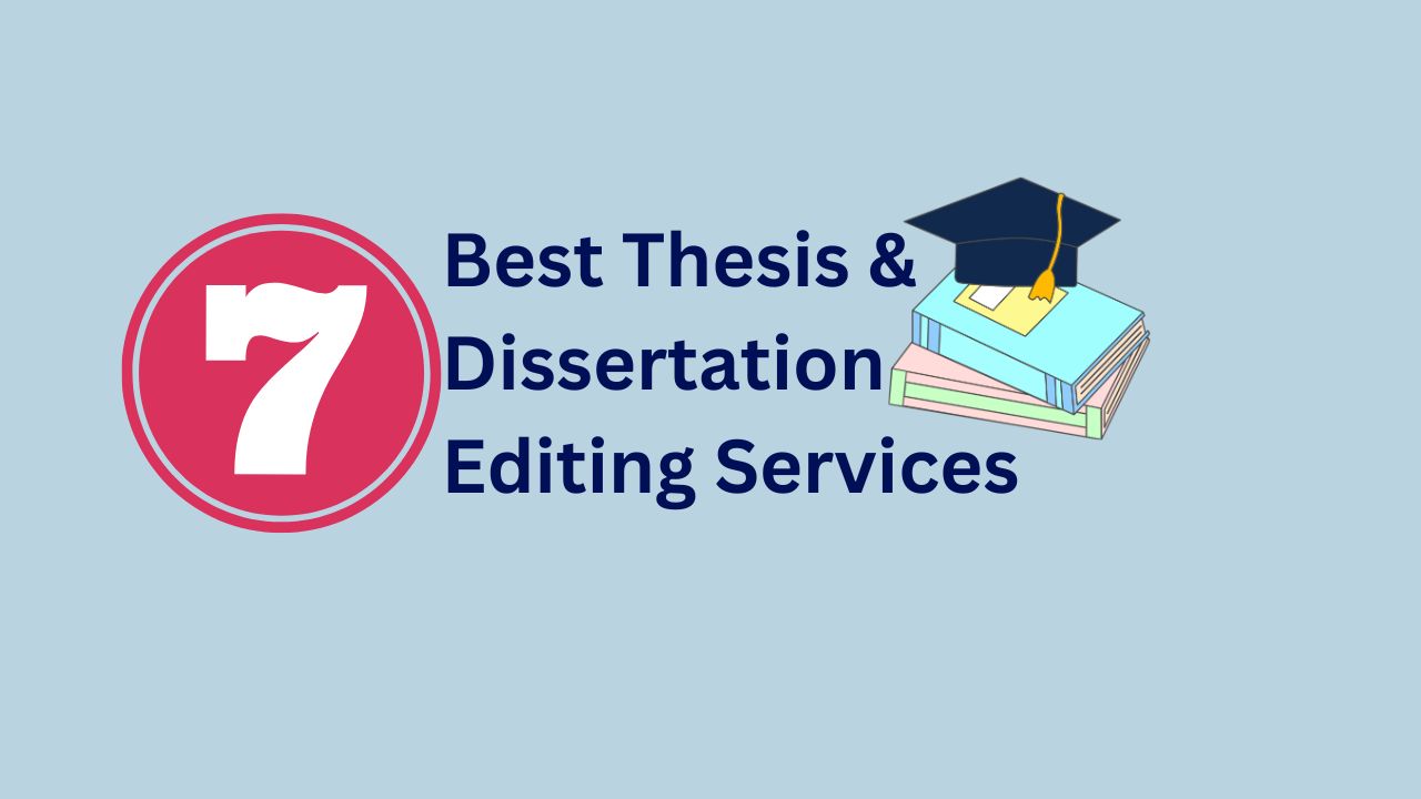 Top 7 thesis and dissertation editing services in US